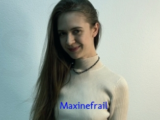 Maxinefrail