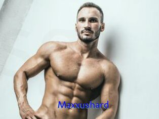 Maxxushard