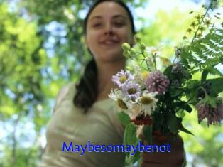 Maybesomaybenot
