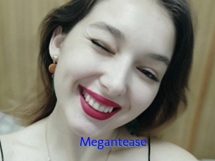 Megantease