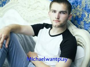Michaelwantplay