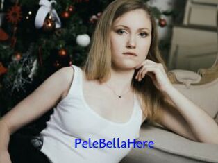 PeleBellaHere