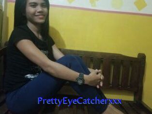 PrettyEyeCatcherxxx