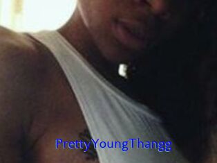 PrettyYoungThangg