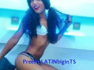 PreettyLATINbiginTS