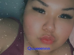 Quueeennn