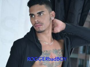ROGGERbadBOY