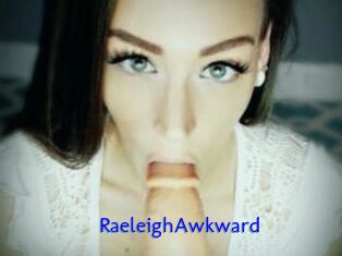 RaeleighAwkward