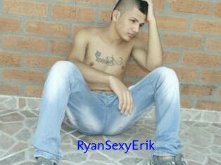 RyanSexyErik