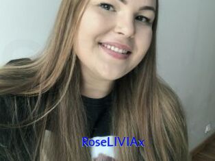 RoseLIVIAx