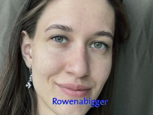 Rowenabigger