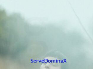 ServeDominaX