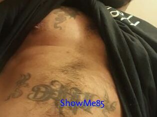 ShowMe85
