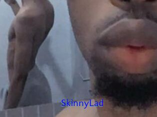 SkinnyLad