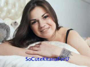 SoCuteKitanaForU