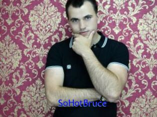 SoHotBruce