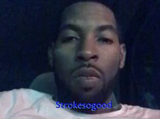 Strokesogood