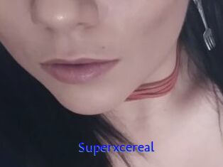 Superxcereal