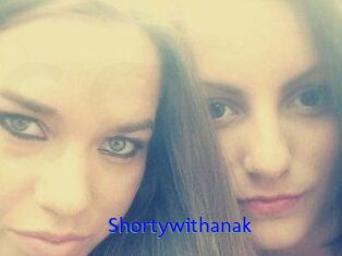 Shortywithanak
