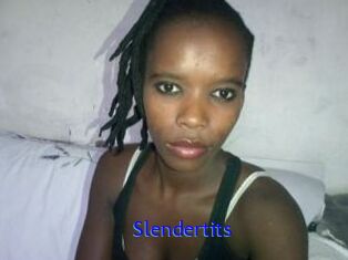 Slendertits
