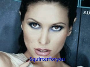 Squirterforyou