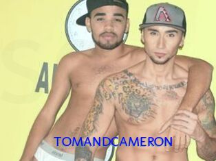 TOMANDCAMERON