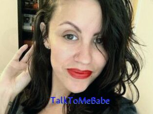 TalkToMeBabe