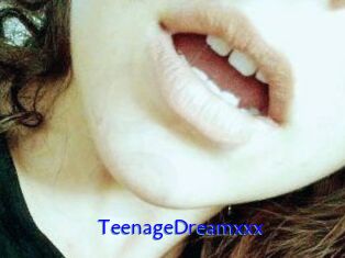 TeenageDreamxxx