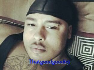 Thatgoodgood69