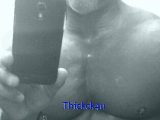 Thickck4u