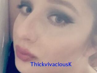 ThickvivaciousK