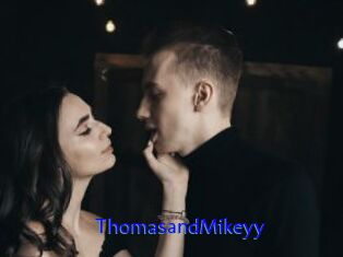 ThomasandMikeyy