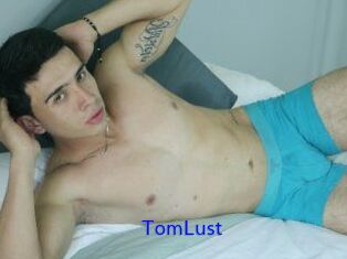 TomLust