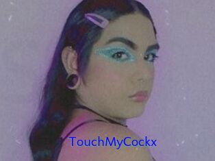 TouchMyCockx