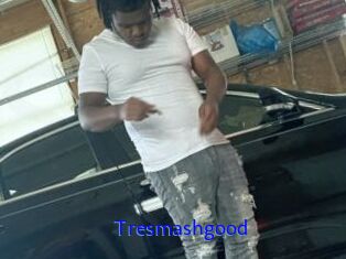 Tresmashgood