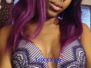 TriXXXy19