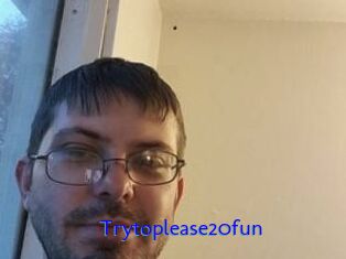 Trytoplease20fun