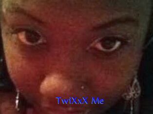 TwiXxX_Me