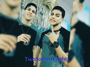 TwoSomestraightx