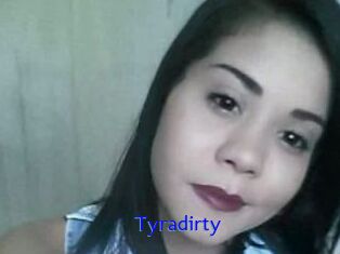 Tyradirty