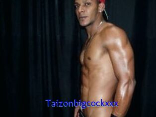Taizonbigcockxxx