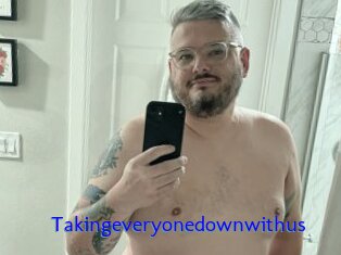 Takingeveryonedownwithus
