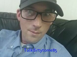 Talkdirtytome85