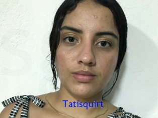 Tatisquirt