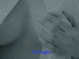 Tativegha
