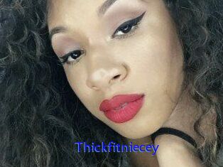 Thickfitniecey