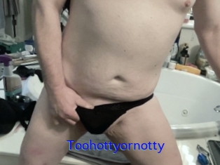 Toohottyornotty