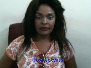 Toxicsexyass