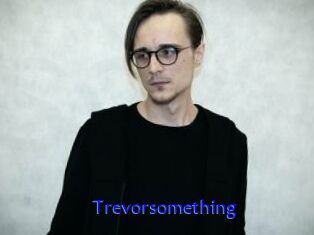 Trevorsomething