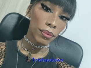 Trishasslowx